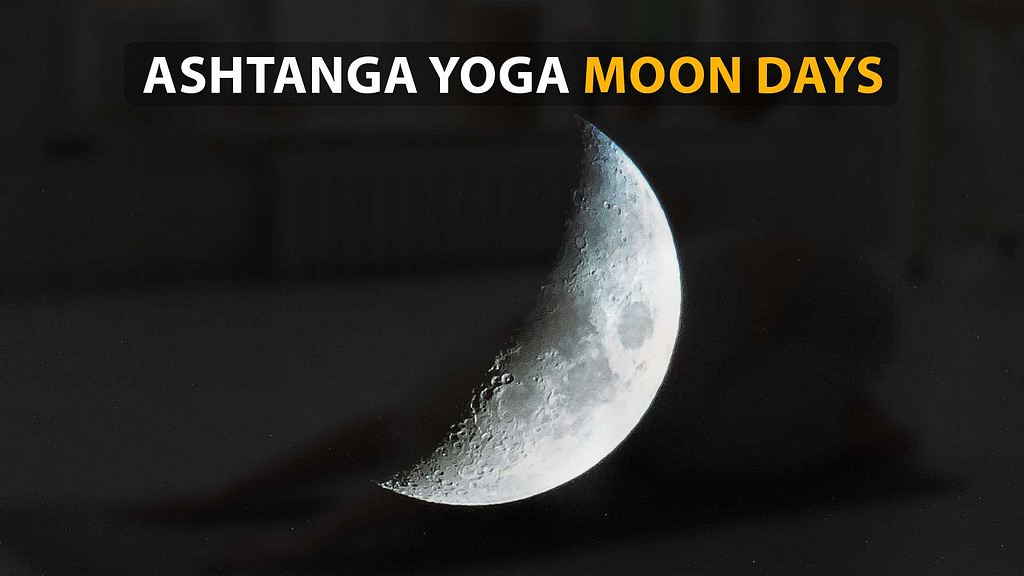 Ashtanga Yoga Moon days - How Can We Calculate in 2023
