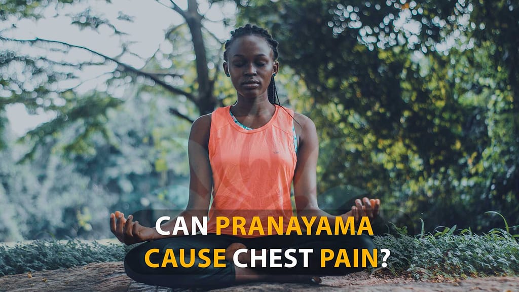 Can Pranayama Cause Chest Pain? 5 Causes Of Chest Pain Due To Pranayama In 2023