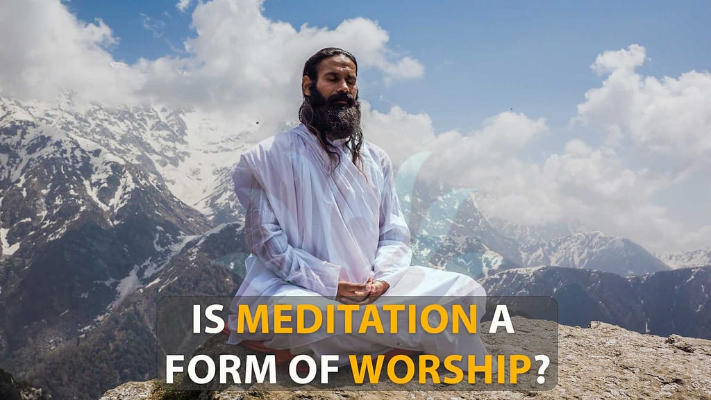 Is meditation a form of Worship?, Differences between prayer vs meditation