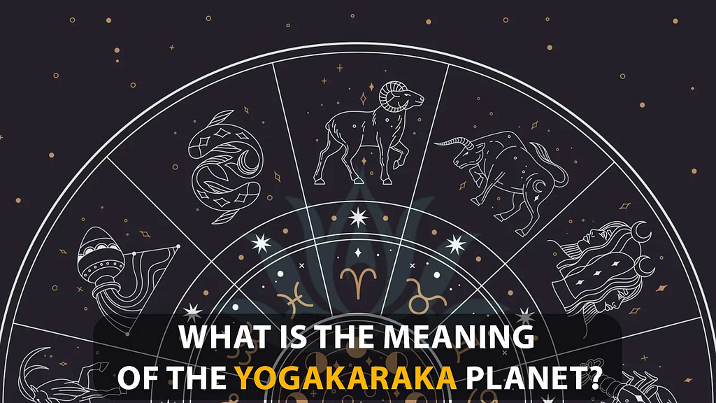 What Is The Meaning Of The Yogakaraka Planet?