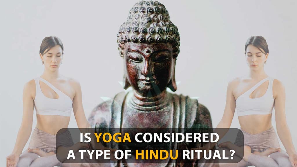 Is Yoga Considered A Type Of Hindu Ritual?