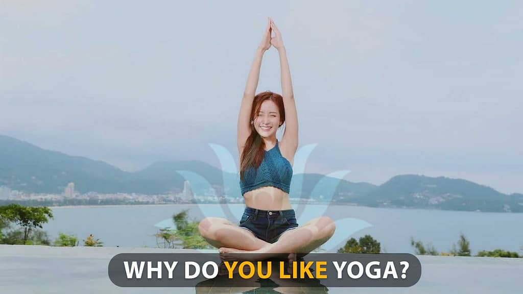 Why Do You Like Yoga?- Uncover The Transformative Power And Personal Benefits 2023