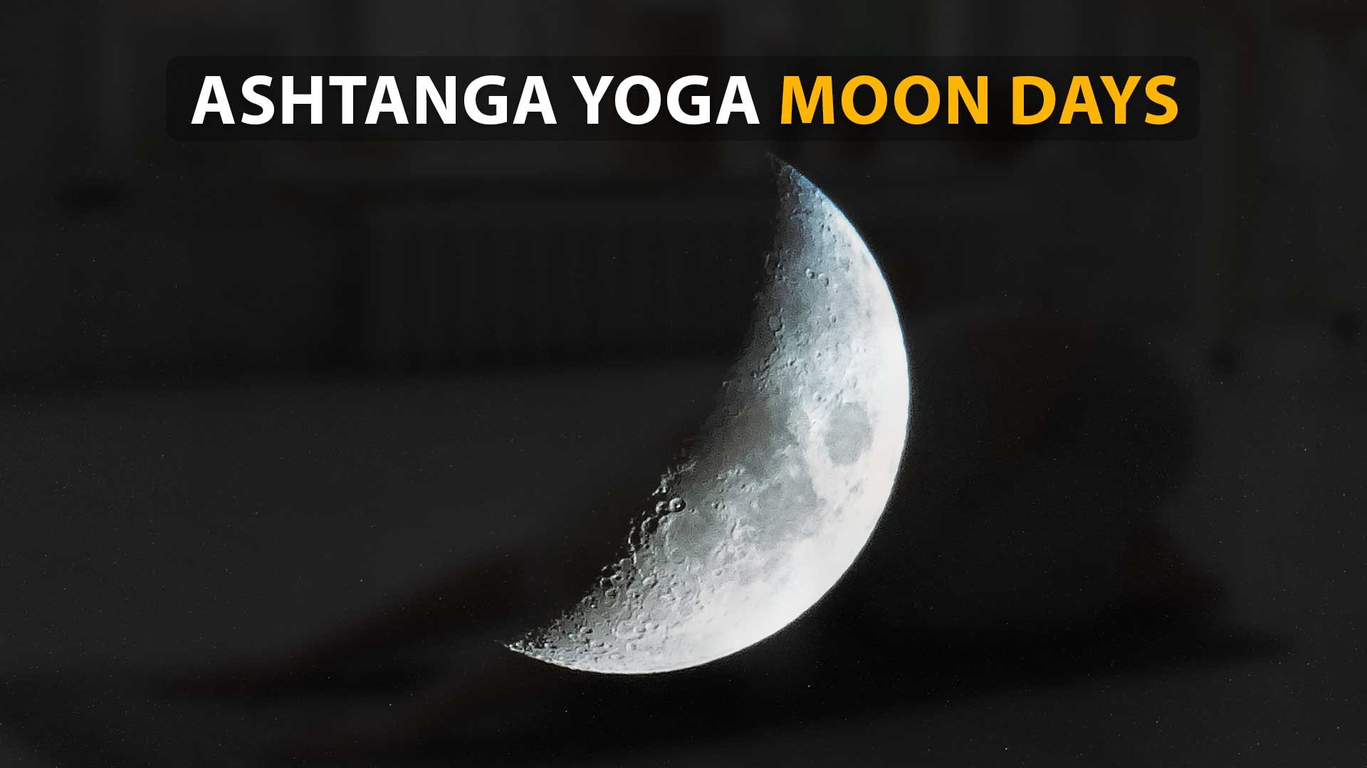 Ashtanga Yoga Moon Days How Can We Calculate In 2023