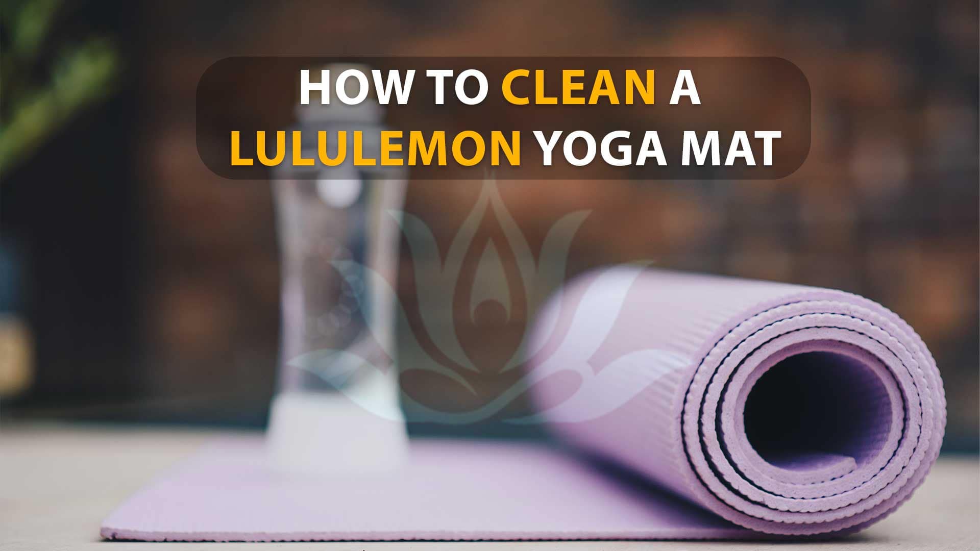 How To Clean A Lululemon Yoga Mat? 5 Best Methods Basic Yog